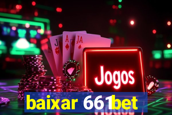 baixar 661bet